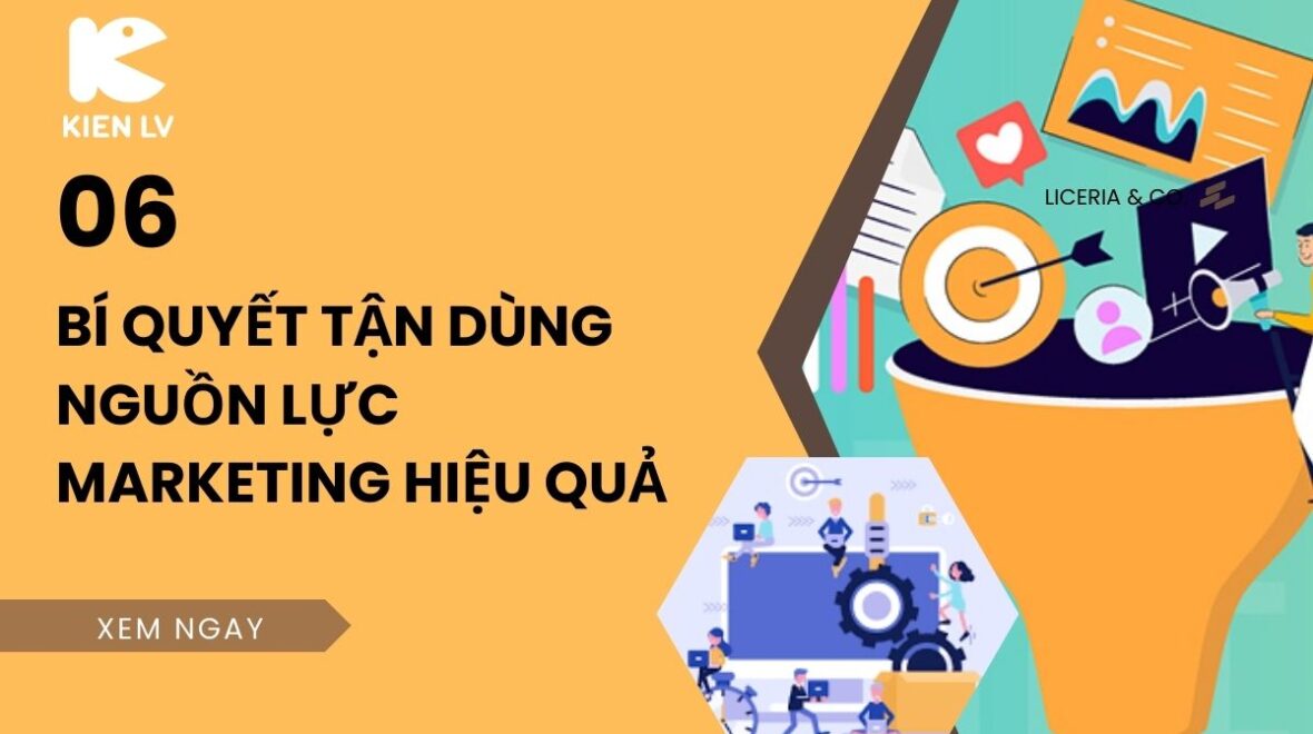 Nguồn lực Marketing là gì? 6 Bí quyết tận dùng nguồn lực Marketing hiệu quả