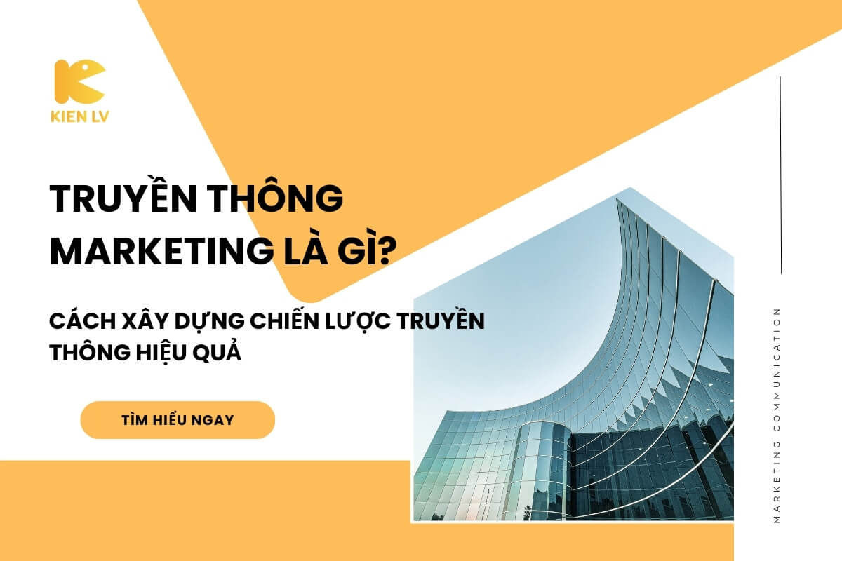 Truyền thông marketing là gì? Cách xây dựng chiến lược truyền thông hiệu quả