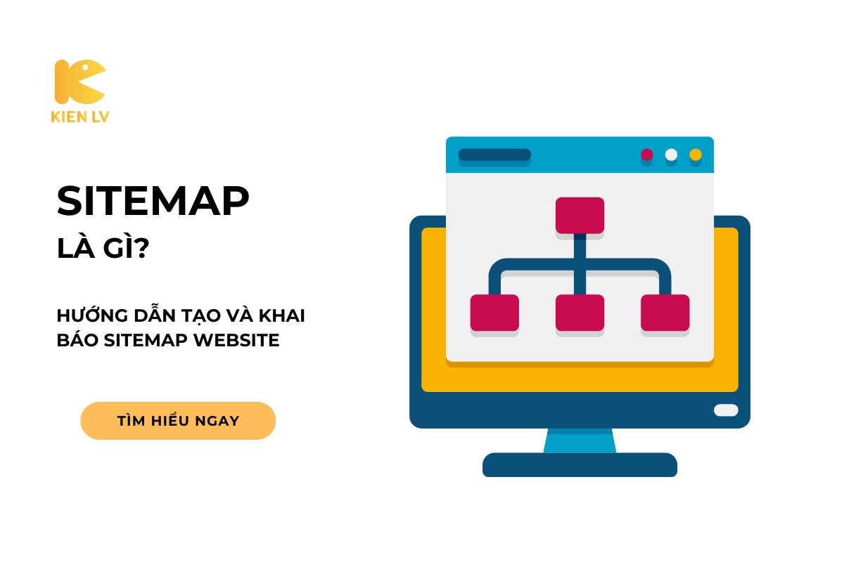 Sitemap là gì? Hướng dẫn tạo và khai báo Sitemap Website